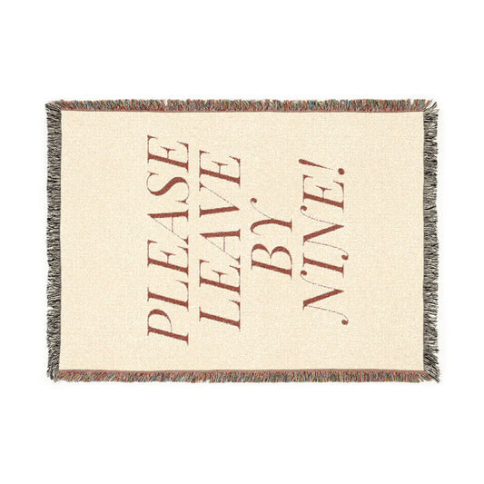 Please Leave By Nine Throw Blanket